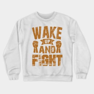 Wake up and fight Crewneck Sweatshirt